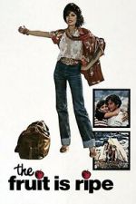 Watch The Fruit Is Ripe M4uhd