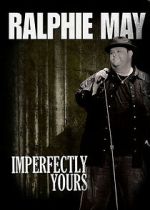 Watch Ralphie May: Imperfectly Yours (TV Special 2013) M4uhd