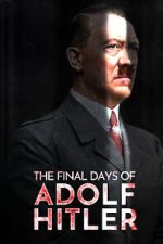 Watch The Final Days of Adolf Hitler M4uhd