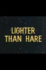 Watch Lighter Than Hare M4uhd