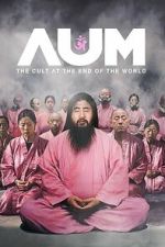Watch AUM: The Cult at the End of the World M4uhd