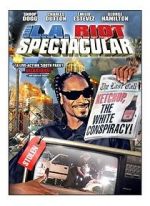 Watch The L.A. Riot Spectacular M4uhd