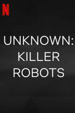 Watch Unknown: Killer Robots M4uhd