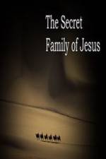 Watch The Secret Family of Jesus M4uhd