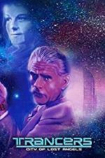 Watch Trancers: City of Lost Angels M4uhd