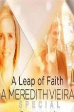 Watch A Leap of Faith: A Meredith Vieira Special M4uhd