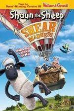 Watch Shaun the Sheep - Shear Madness M4uhd