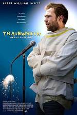 Watch Trainwreck: My Life as an Idoit M4uhd