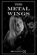 Watch The Metal Wings (Short 2007) M4uhd
