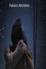 Watch Prehistoric Astronomers M4uhd