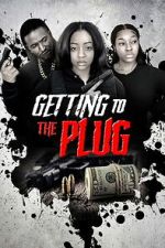 Watch Getting to the Plug M4uhd