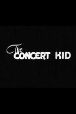 Watch The Concert Kid M4uhd