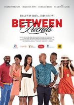 Watch Between Friends: Ithala M4uhd