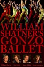 Watch William Shatner\'s Gonzo Ballet M4uhd