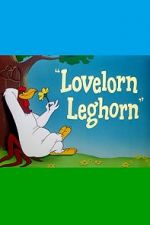 Watch Lovelorn Leghorn (Short 1951) M4uhd