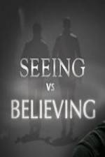 Watch Seeing vs. Believing M4uhd