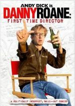 Watch Danny Roane: First Time Director M4uhd