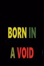 Watch Born in a Void M4uhd