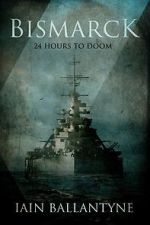 Watch Bismarck: 24 Hours to Doom (TV Special 2021) M4uhd