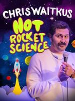 Watch Chris Waitkus: Not Rocket Science (TV Special 2023) M4uhd