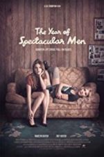 Watch The Year of Spectacular Men M4uhd