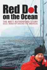 Watch Red Dot on the Ocean: The Matt Rutherford Story M4uhd
