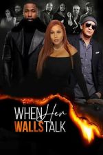 Watch When Her Walls Talk M4uhd