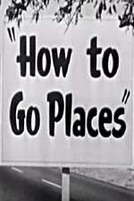 Watch How to Go Places M4uhd