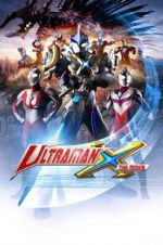 Watch Ultraman X the Movie: Here It Comes! Our Ultraman M4uhd