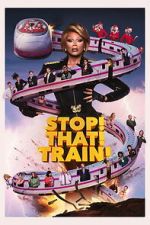 Watch Stop! That! Train! M4uhd