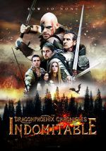 Watch The Dragonphoenix Chronicles: Indomitable M4uhd