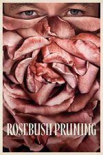Watch Rosebush Pruning M4uhd