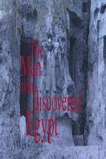Watch The Man Who Discovered Egypt M4uhd