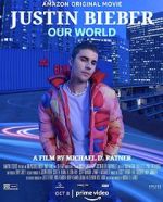 Watch Justin Bieber: Our World M4uhd