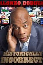 Watch Alonzo Bodden Historically Incorrect M4uhd