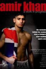 Watch Amir Khan A Work In Progress M4uhd