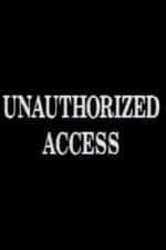 Watch Unauthorized Access M4uhd