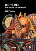 Watch Depero. Rovereto, New York e altre storie M4uhd