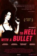 Watch To Hell with a Bullet M4uhd