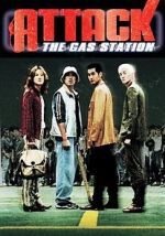 Watch Attack the Gas Station! M4uhd