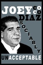 Watch Joey Diaz: Sociably Unacceptable (TV Special 2016) M4uhd