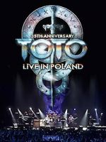 Watch Toto: 35th Anniversary Tour Live in Poland M4uhd