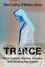 Watch Trance - The Cathy O\'Brien Story M4uhd