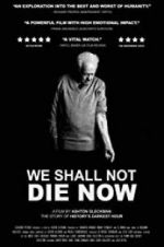 Watch We Shall Not Die Now M4uhd