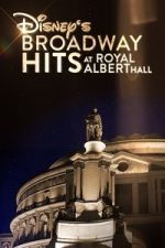 Watch Disney\'s Broadway Hits at London\'s Royal Albert Hall M4uhd