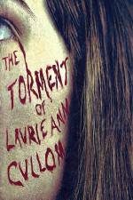 Watch The Torment of Laurie Ann Cullom M4uhd