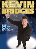 Watch Kevin Bridges: The Story So Far - Live in Glasgow M4uhd