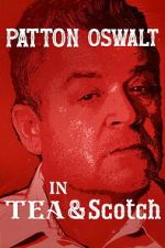Watch Patton Oswalt: Tea & Scotch M4uhd