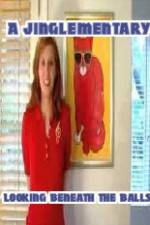 Watch A Jinglementary Looking Beneath the Balls M4uhd