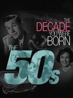Watch The Decade You Were Born: The 1950's M4uhd